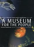 A Museum for the People: A History of Museum Victoria and Its Predecessors 1854?2000