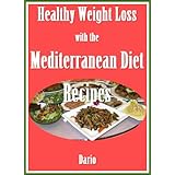 Healthy Weight Loss with the Mediterranean Diet Recipes