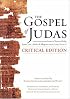 The Gospel of Judas, Critical Edition: Together with the Letter of Peter to Phillip, James, and a Book of Allogenes from Codex Tchacos