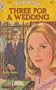 Three for a Wedding (Harlequin Romance, No. 1705)