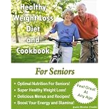 Healthy Weight Loss Diet and Cookbook For Seniors
