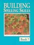 Building Spelling Skills 7
