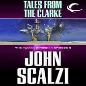 Tales from the Clarke: The Human Division, Episode 5 | [John Scalzi]