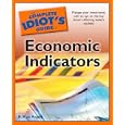 The Complete Idiot's Guide to Economic Indicators by R. Mark Rogers