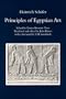 Principles of Egyptian Art: Heinrich Schafer