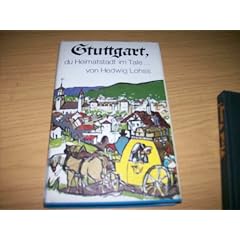 Stuttgart, du Heimatstadt im Tale... Ein buntes Bilderbuch. Mit Illustr. von A. Hugendubel.