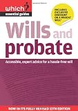 Wills and Probate: Hassle-free Expert Advice on Making Your Own Will (Which? Essential Guides)