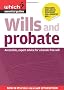 Wills and Probate: Hassle-free Expert Advice on Making Your Own Will (Which? Essential Guides)