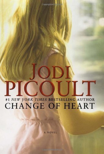By Jodi Picoult: Change of Heart: A Novel