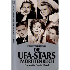 Die UFA - Stars im Dritten Reich. Frauen f�r Deutschland.