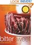 Bittersweet: Recipes and Tales from a Life in Chocolate