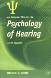 An Introduction to the Psychology of Hearing, 5th Edition