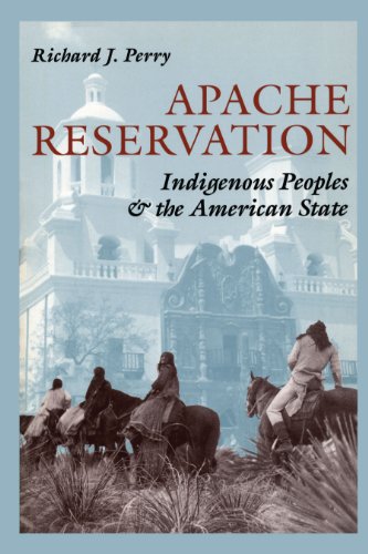 Apache Reservation: Indigenous Peoples and the American State