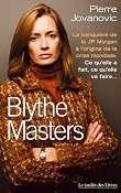 Blythe Masters : la banqui�re � l'origine de la crise mondiale : Ce qu'elle a fait, ce qu'elle va faire: Amazon.co.uk: Pierre Jovanovic: Books