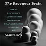 The Ravenous Brain: How the New Science of Consciousness Explains Our Insatiable Search for Meaning