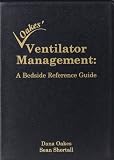 Oakes Ventilator Management: A Bedside Reference Guide