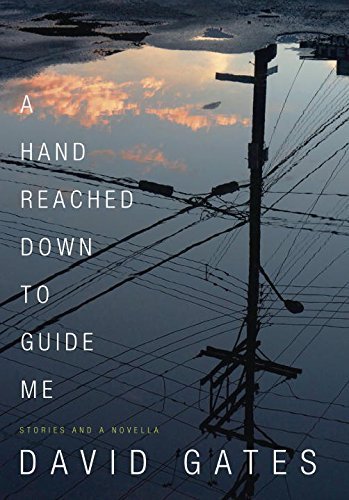 A Hand Reached Down to Guide Me: Stories and a novella Hardcover Deckle Edge, May 19, 2015