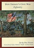Don Troiani's Civil War Infantry (Don Troiani's Civil War Series)
