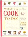 What's a Cook to Do?: An Illustrated Guide to 484 Essential Tips, Techniques, and Tricks
