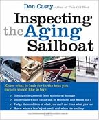 Amazon.com: Inspecting the Aging Sailboat (The International Marine Sailboat Library) (0639785803447): Don Casey: Books