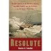 Resolute: The Epic Search for the Northwest Passage and John Franklin, and the Discovery of the Queen's Ghost Ship