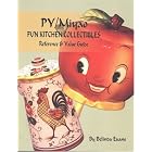 Py Miyao Fun Kitchen Collectibles: Reference and Value Guide by Belinda Euans