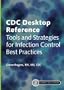 CDC Desktop Reference: Tools and Strategies for Infection Control Best Practices