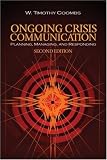 Ongoing Crisis Communication: Planning, Managing, and Responding [Paperback]