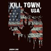 Kill Town, USA | [Joseph Love]