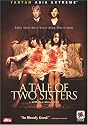 A Tale of Two Sisters (Two-Discs)