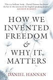 How we invented freedom & why it matters