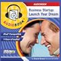 Business Startup: Launch Your Dream