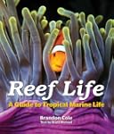 Reef Life: A Guide to Tropical Marine...