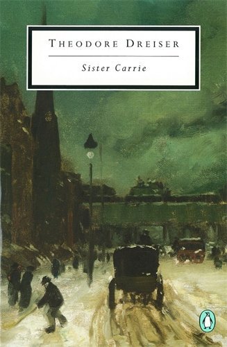 By Theodore Dreiser Sister Carrie (Penguin Twentieth-Century Classics) (Reprint)