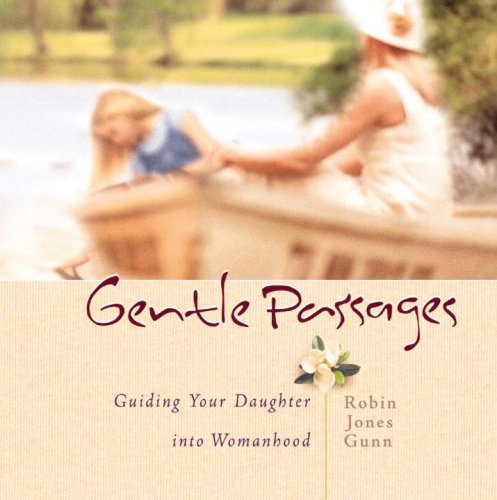 Gentle Passages: Guiding Your Daughter into Womanhood