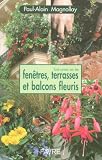 Tout savoir sur les fenêtres, terrasses et balcons fleuris Tout savoir sur les fenêtres, terrasses et balcons fleuris