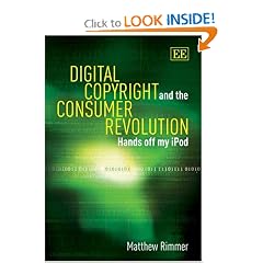 Digital Copyright and the Consumer Revolution: Hands Off My Ipod