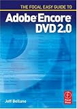 The Focal Easy Guide to Adobe ® Encore  DVD 2.0