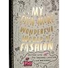 My Even More Wonderful World of Fashion: Another Book for Drawing, Creating and Dreaming