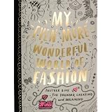 My Even More Wonderful World of Fashion: Another Book for Drawing, Creating and Dreamingby Nina Chakrabarti