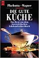 Die gute Küche. Das Beste aus dem österreichischem Jahrhundertkochbuch.
