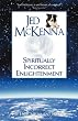 Spiritually Incorrect Enlightenment