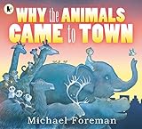 Why the animals came to town