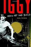 Iggy Pop: Open Up and Bleed