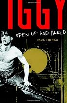 Iggy Pop: Open Up and Bleed