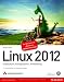 Linux 2012: Installation, Konfiguration, Anwendung