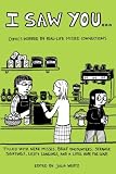 I Saw You: Comics Inspired by Real Life Missed Connections