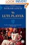 The Lute Player: A Novel of Richard the Lionhearted