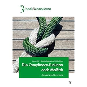 Die Compliance-Funktion nach MaRisk: Ausgestaltung und Umsetzung