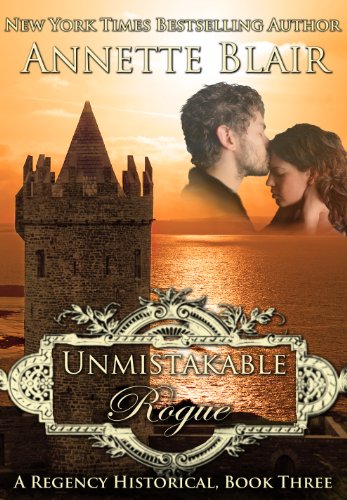 Unmistakable Rogue (The Rogues Club, Book Three) by Annette Blair Unmistakable Rogue (The Rogues Club, Book Three) by Annette Blair